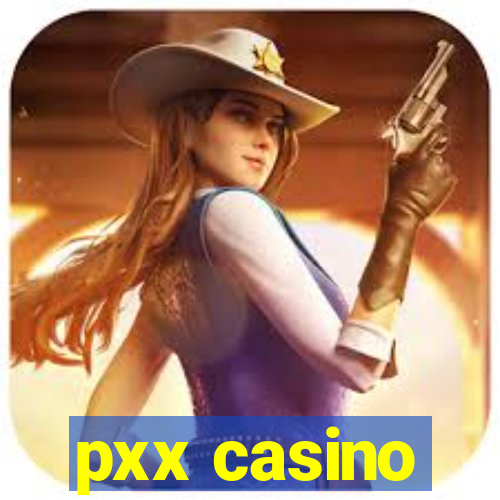 pxx casino